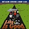 Life Is Good (feat. Kevin Parx, C-Sharp & K-Lien) - Matt Allenn lyrics