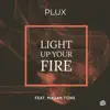 Stream & download Light Up Your Fire (feat. Madam Tone) - Single