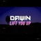 Lift You Up - Dawin lyrics