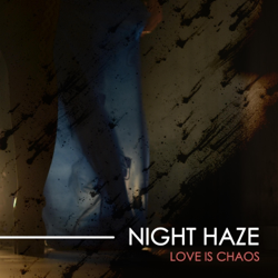 Love Is Chaos - Night Haze Cover Art