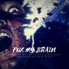 Fux My Brain (feat. Big Huey & Agi-State) - Single