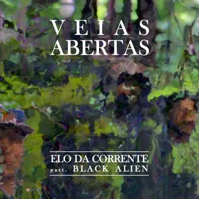 Veias Abertas (feat. Black Alien) - Single - Elo da Corrente