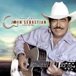 Por Siempre Joan Sebastián - El Poeta Del Pueblo - Joan Sebastian