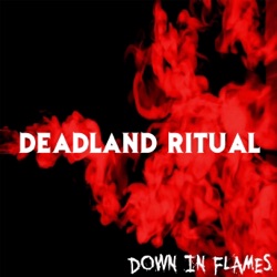 Deadland Ritual - Down in Flames