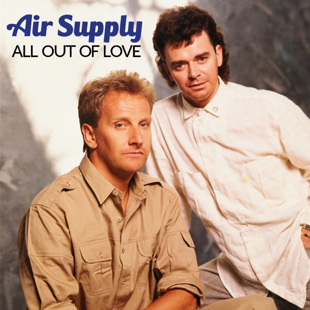 All Out Of Love – Album Của Air Supply – Apple Music