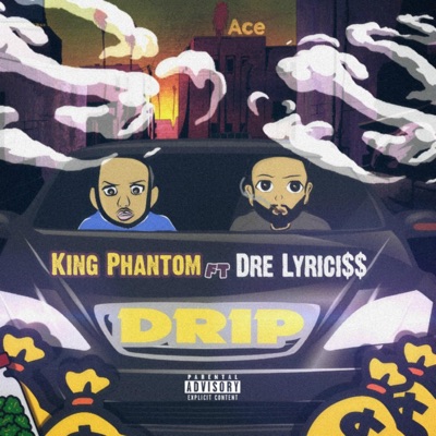 Drip (feat. Dre Lyrici$$) - Single