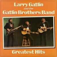 Greatest Hits - Larry Gatlin & The Gatlin Brothers