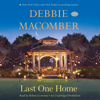 Last One Home: A Novel (Unabridged) - Debbie Macomber