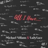 All I Have (feat. Michael Villano) - Single - LadyLace1st