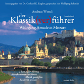 Der Klassik(ver)führer. Wolfgang Amadeus Mozart - Andreas Wernli