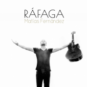 Ráfaga - Matias Fernández