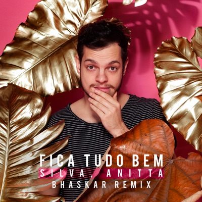 Fica Tudo Bem (feat. Anitta) [Bhaskar Remix] - Single