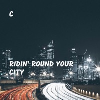 Ridin’ Round Your City - Single - C