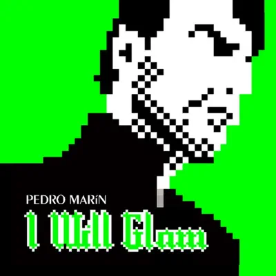 I Will Glam - Pedro Marín I Will Glam - Pedro Marín