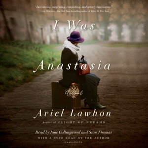 I Was Anastasia: A Novel (Unabridged)