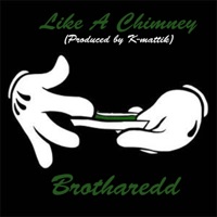 Like a Chimney - Single - Brotharedd