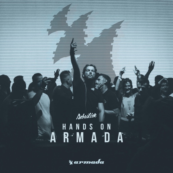 Hands on Armada (Sebastien Remixes)