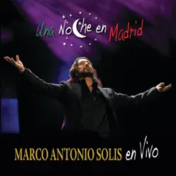 Una Noche en Madrid (Live) - Marco Antonio Solis