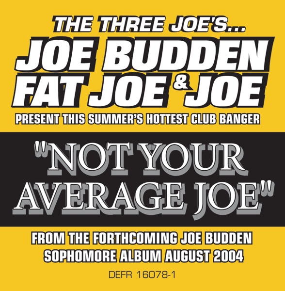 Not Your Average Joe - Single - Fat Joe, Joe & Joe Budden