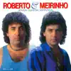Roberto & Meirinho - A Noite do Nosso Amor