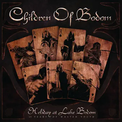 Holiday At Lake Bodom - 15 Years of Wasted Youth - Children of Bodom Holiday At Lake Bodom - 15 Years of Wasted Youth - Children of Bodom