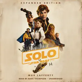 Solo: A Star Wars Story: Expanded Edition (Unabridged)