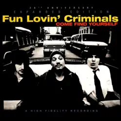 Come Find Yourself (Expanded Edition) - Fun Lovin' Criminals