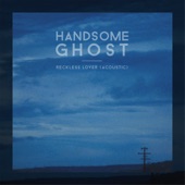 Handsome Ghost - Reckless Lover