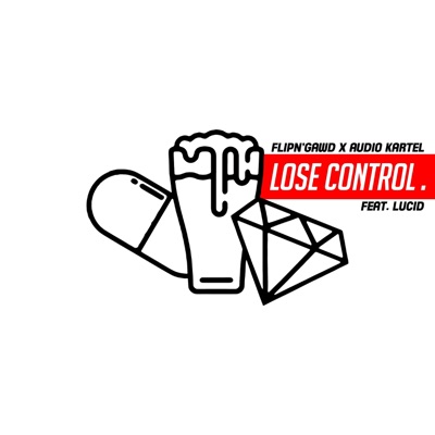 Lose Control (feat. Flipn'gawd & Lucid) - Single