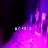 Workin' (feat. Tony Tones) - Single