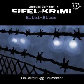 Eifel-Blues: Eifel-Krimi - Ein Fall für Siggi Baumeister. Hörspiel 1