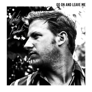 Go on and Leave Me - Single