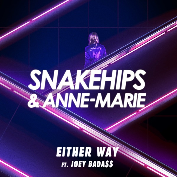 Either Way (feat. Joey Bada$$) - Single - Snakehips & Anne-Marie