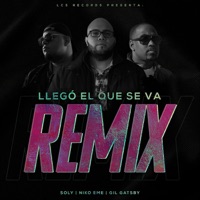 Llegó el Que Se Va (Remix) [feat. Niko Eme & Gil Gatsby] - Single - Soly