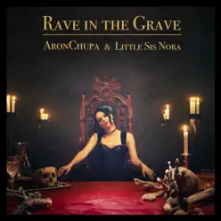 Rave in the Grave - Single - AronChupa