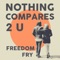 Nothing Compares 2 U - Freedom Fry lyrics