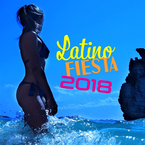 Latino Fiesta 2018: Party Mix Club, Carinval del Mar, Best Salsa, Rumba, Samba Rhythms