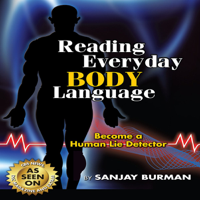 Sanjay Burman - Reading Everyday Body Language: Become A Human Lie Detector artwork