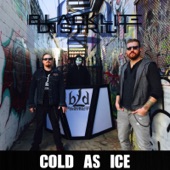 Blacklite District - Cold as Ice