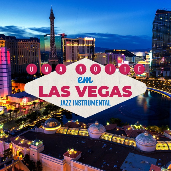 Uma Noite em Las Vegas – Jazz Instrumental Relaxante para Coquetéis, Restaurantes, Recepções, Bares e Salões de Festas