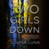 Louisa Luna - Two Girls Down: A Novel (Unabridged)