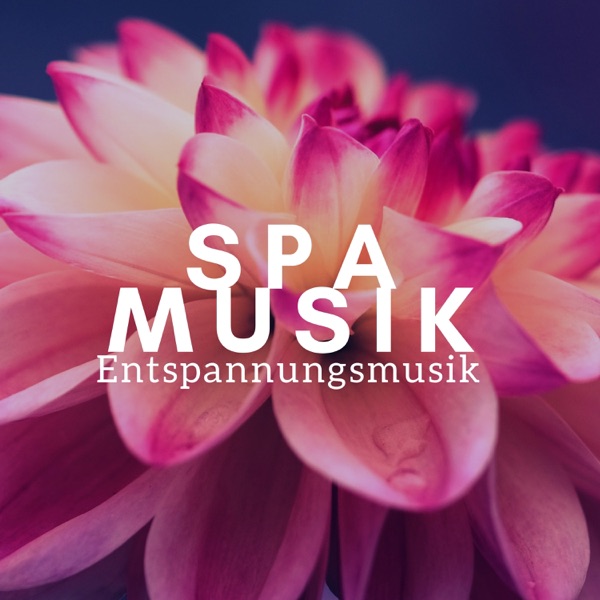 Spa Musik - Entspannungsmusik, Hintergrundmusik & Musik für Tiefenentspannung, Wellness & Sauna