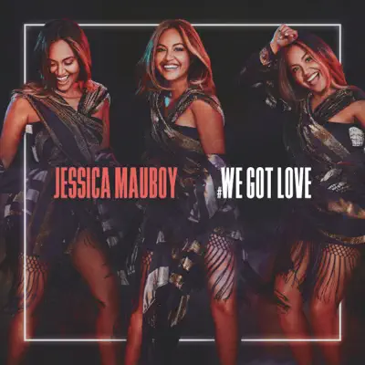 We Got Love - Single - Jessica Mauboy
