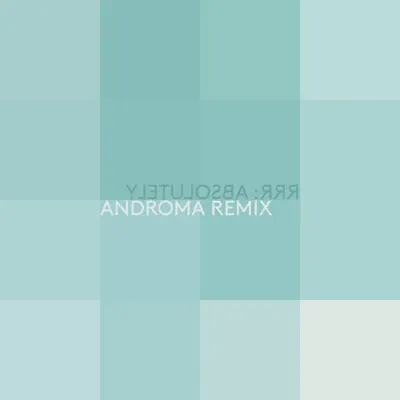 Absolutely (Androma Remix) - Single - Ra Ra Riot