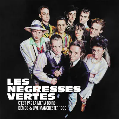 C'est pas la mer à boire (Démos & Live Manchester 1989) - Les Negresses Vertes C'est pas la mer à boire (Démos & Live Manchester 1989) - Les Negresses Vertes