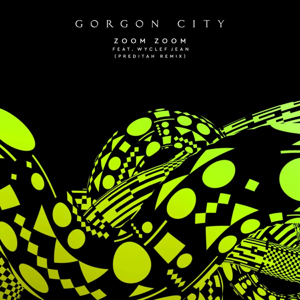 Zoom Zoom (feat. Wyclef Jean) [Preditah Remix] - Single - Gorgon City