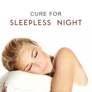 Cure for Sleepless Night: 30 Songs for Deep Relaxation, Healing Sounds for Lucid Dreaming
