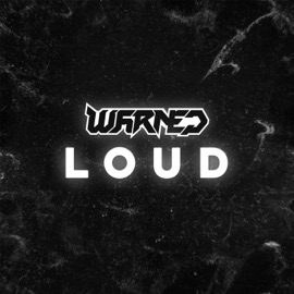 Loud WARNED