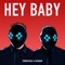 Hey Baby - Tungevaag & Raaban lyrics