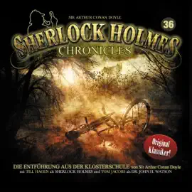 Die Entführung aus der Klosterschule: Sherlock Holmes Chronicles 36